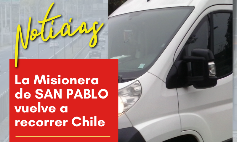 La Misionera de SAN PABLO vuelve a recorrer Chile