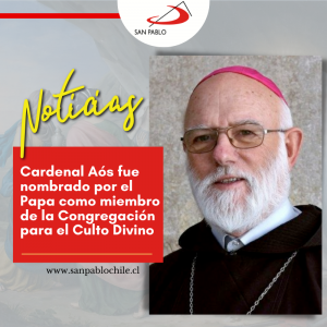 Cardenal Aós fue nombrado por el Papa como miembro de la Congregación para el Culto Divino