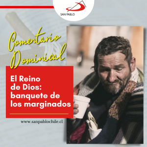 COMENTARIO DOMINICAL: El Reino de Dios, banquete de los marginados