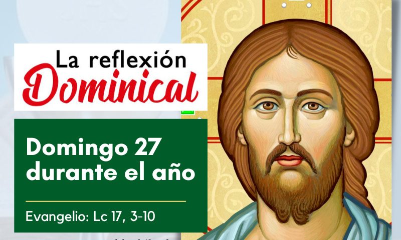 LA REFLEXIÓN DOMINICAL: 27º Domingo durante el año (2 de octubre de 2022)