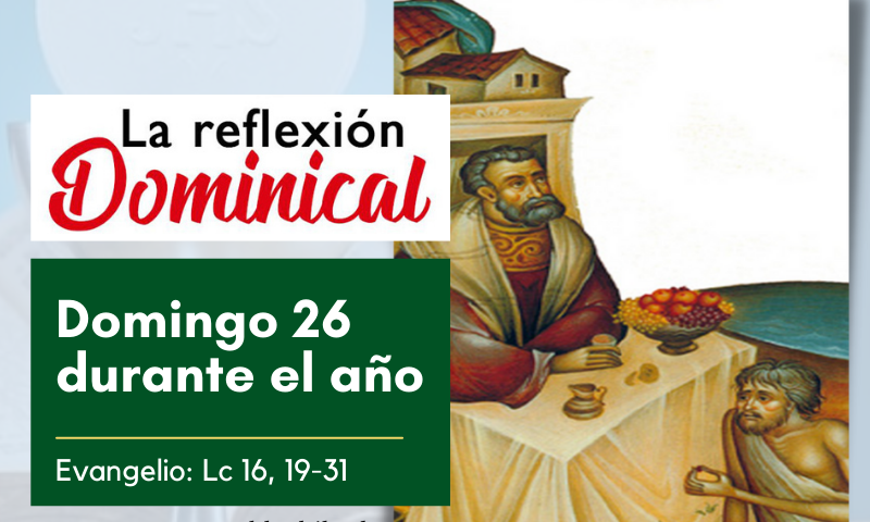 LA REFLEXIÓN DOMINICAL: 26º Domingo durante el año (25 de septiembre de 2022)