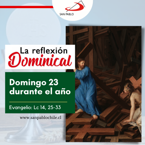 LA REFLEXIÓN DOMINICAL: 23º Domingo durante el año (4 de septiembre de 2022)