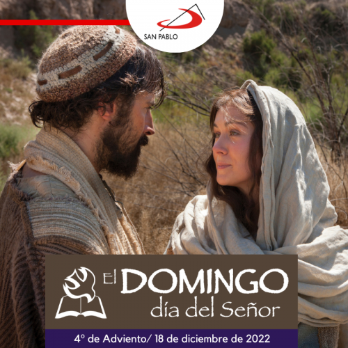 El Domingo, día del Señor: 4º de Adviento (18 de diciembre de 2022)