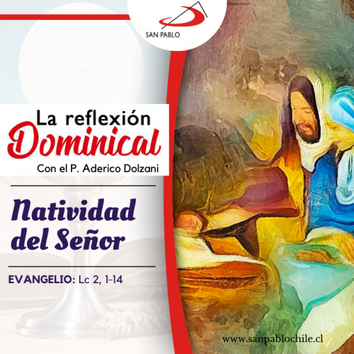 LA REFLEXIÓN DOMINICAL: Natividad del Señor (25 de diciembre de 2022)