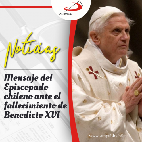 Mensaje del Episcopado chileno ante el fallecimiento de Benedicto XVI