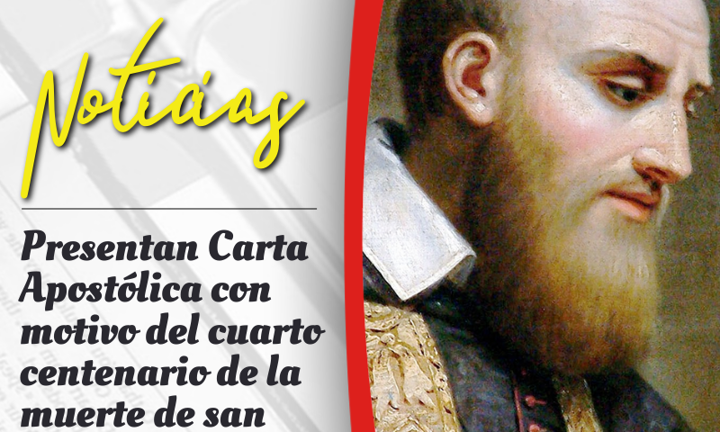 Presentan Carta Apostólica con motivo del cuarto centenario de la muerte de san Francisco de Sales