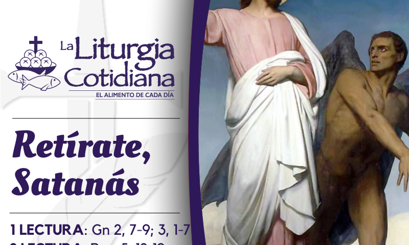 LITURGIA COTIDIANA 26 DE FEBRERO: 1º de Cuaresma. Morado.