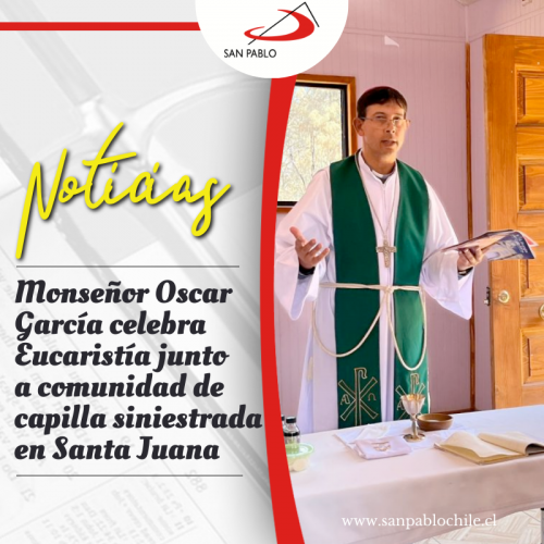 Monseñor Oscar García celebra Eucaristía junto a comunidad de capilla siniestrada en Santa Juana