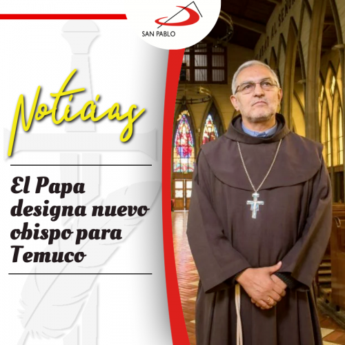 El Papa designa nuevo obispo para Temuco