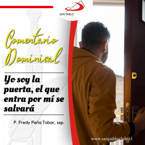 COMENTARIO DOMINICAL: Yo soy la puerta, el que entra por mí se salvará