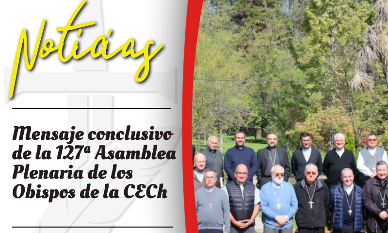 Mensaje conclusivo de la 127ª Asamblea Plenaria de los Obispos de la CECh