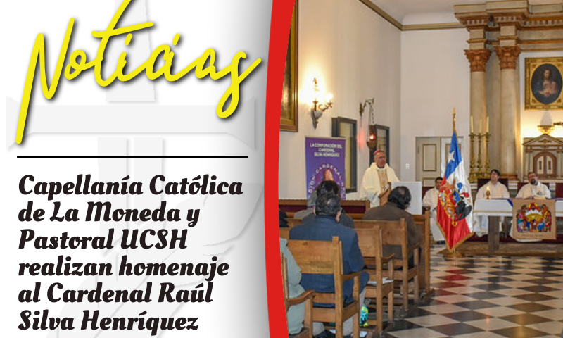 Capellanía Católica de La Moneda y Pastoral UCSH realizan homenaje al Cardenal Raúl Silva Henríquez