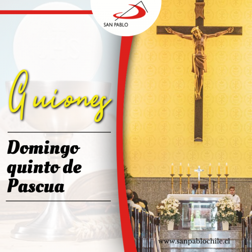 Domingo quinto de Pascua: Jesús resucitado, camino al Padre