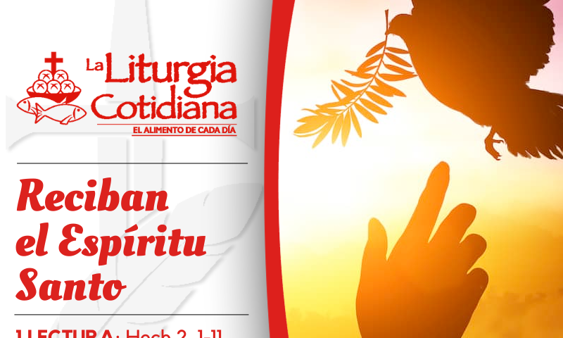 LITURGIA COTIDIANA 28 DE MAYO: DOMINGO DE PENTECOSTÉS (S). Rojo.