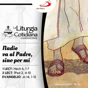 LITURGIA COTIDIANA 7 DE MAYO: 5° de Pascua. Blanco.