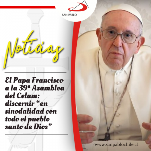 El Papa Francisco a la 39ª Asamblea del Celam: discernir “en sinodalidad con todo el pueblo santo de Dios”