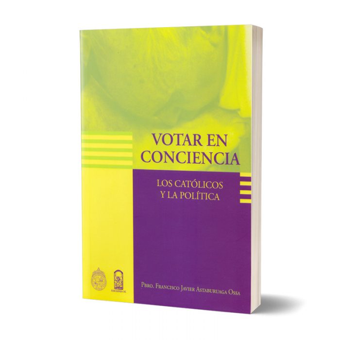 Votar en Conciencia - Católicos y la Política