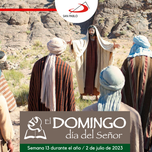 El Domingo, día del Señor: Semana 13 durante el año (2 de julio de 2023)