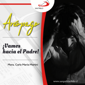 AREÓPAGO: ¡Vamos hacia el Padre!