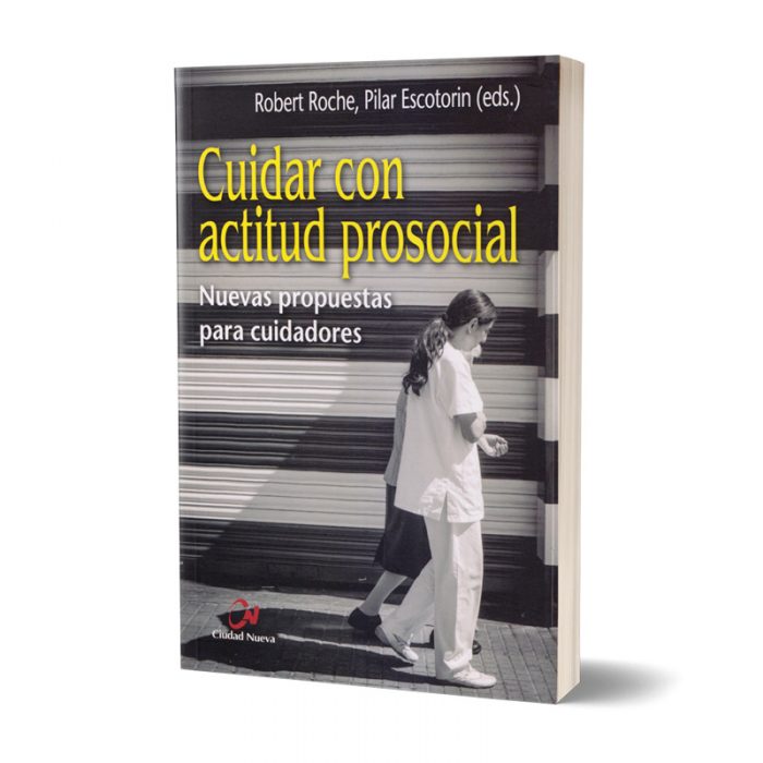 Cuidar con actitud prosocial - nuevas propuestas para cuidadores