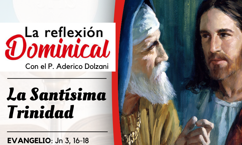 LA REFLEXIÓN DOMINICAL: LA SANTÍSIMA TRINIDAD (4 de junio de 2023)