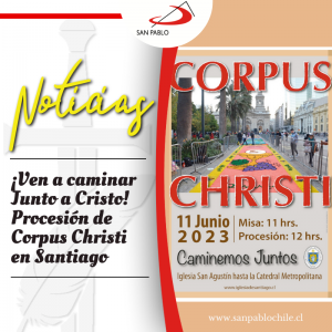 ¡Ven a caminar Junto a Cristo! Procesión de Corpus Christi en Santiago