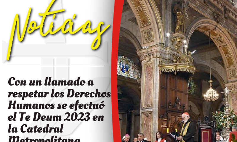 Con un llamado a respetar los Derechos Humanos se efectuó el Te Deum 2023 en la Catedral Metropolitana