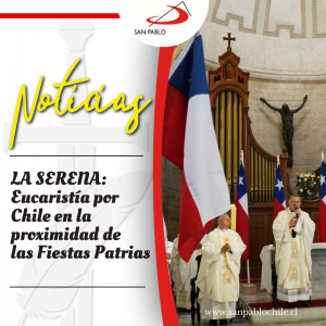 LA SERENA: Eucaristía por Chile en la proximidad de las Fiestas Patrias