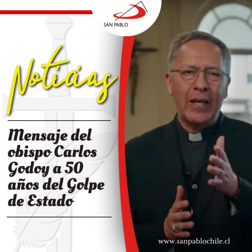 Mensaje del obispo Carlos Godoy a 50 años del Golpe de Estado