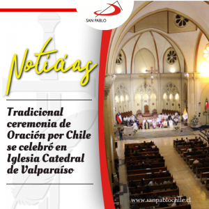 Tradicional ceremonia de Oración por Chile se celebró en Iglesia Catedral de Valparaíso