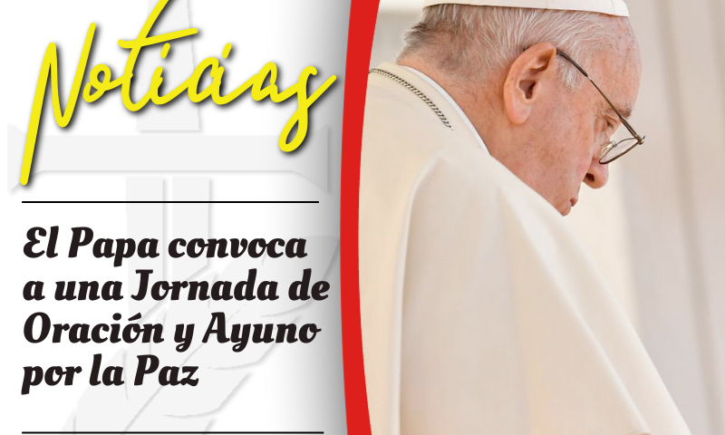 El Papa convoca a una Jornada de Oración y Ayuno por la Paz