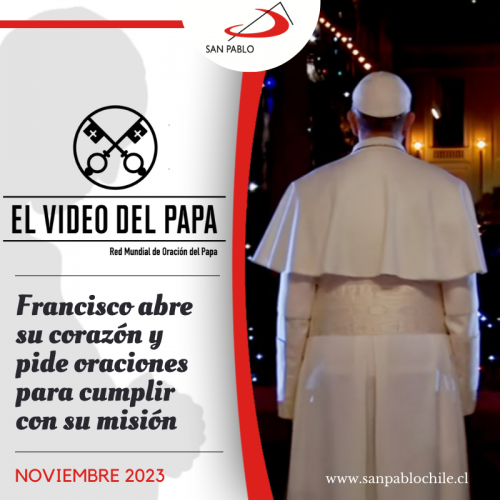 VIDEO DEL PAPA: Francisco abre su corazón y pide oraciones para cumplir con su misión
