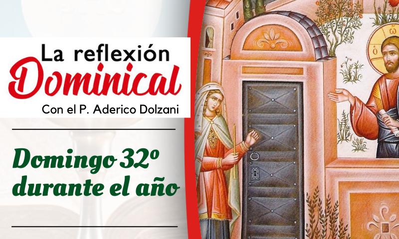 LA REFLEXIÓN DOMINICAL: Semana 32 durante el año (12 de noviembre de 2023)