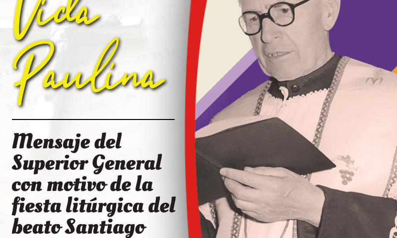 Mensaje del Superior General con motivo de la fiesta litúrgica del beato Santiago Alberione