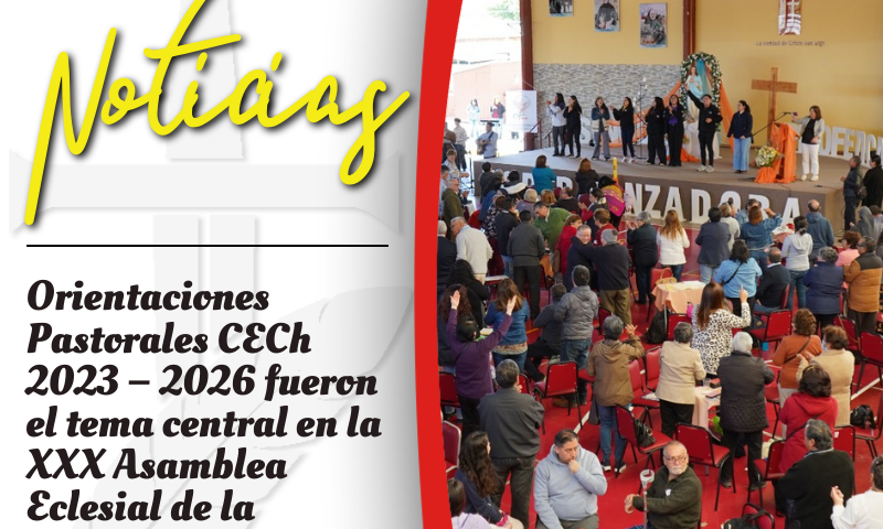 ﻿﻿Orientaciones Pastorales CECh 2023 – 2026 fueron el tema central en la XXX Asamblea Eclesial de la Arquidiócesis de La Serena