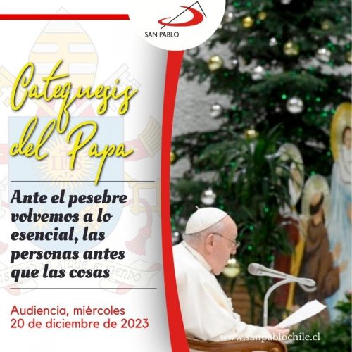 CATEQUESIS DEL PAPA: Ante el pesebre volvemos a lo esencial, las personas antes que las cosas