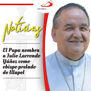 El Papa nombra a  Julio Larrondo Yáñez como obispo prelado de Illapel 