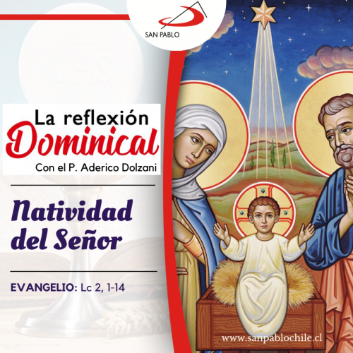 LA REFLEXIÓN DOMINICAL: Natividad del Señor (25 de diciembre de 2023)