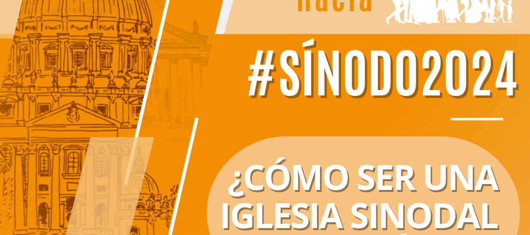 ¿Cómo ser una Iglesia sinodal en misión?