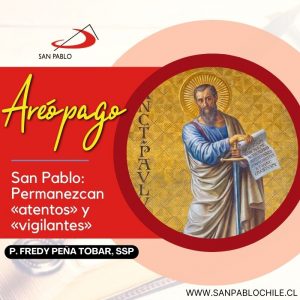 San Pablo: Permanezcan «atentos» y «vigilantes»