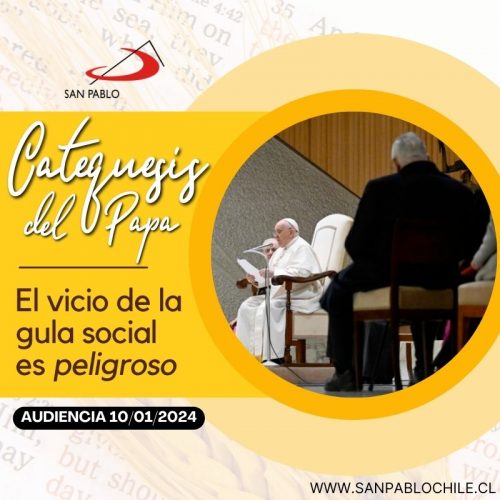 CATEQUESIS DEL PAPA: El vicio de la gula social es peligroso