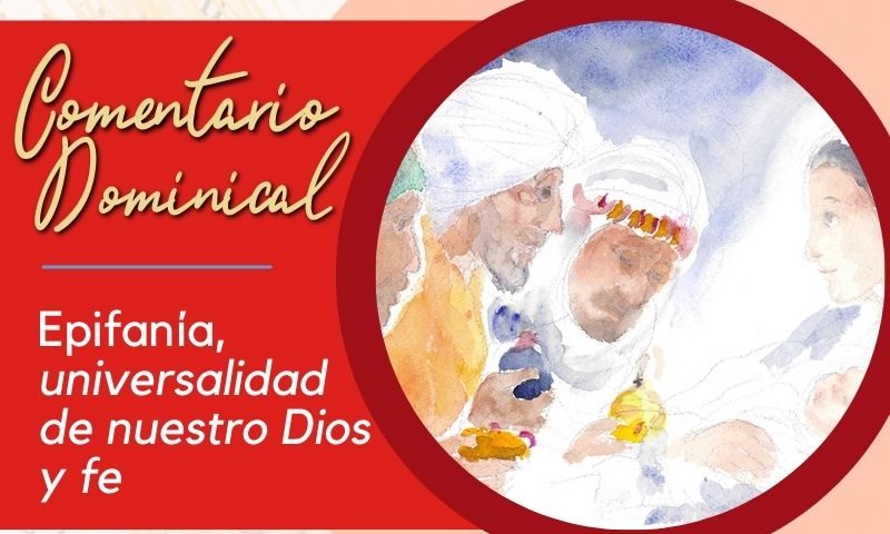 Epifanía, universalidad de nuestro Dios y fe