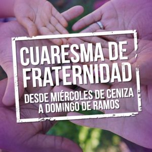 CUARESMA DE FRATERNIDAD: Chile tiende la mano a las familias vulnerables