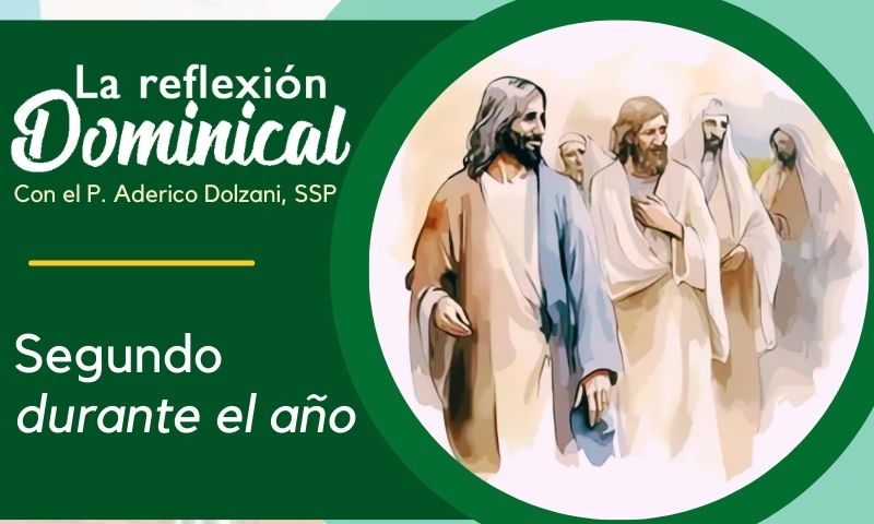 LA REFLEXIÓN DOMINICAL: Segundo durante el año (14 de enero de 2024)