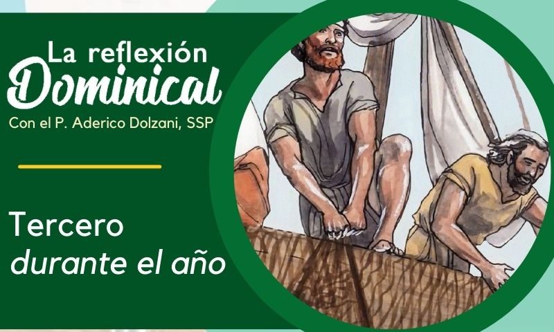 LA REFLEXIÓN DOMINICAL: Tercero durante el año (21 de enero de 2024)