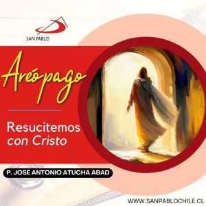 Resucitemos con Cristo P. José Antonio Atucha Abad
