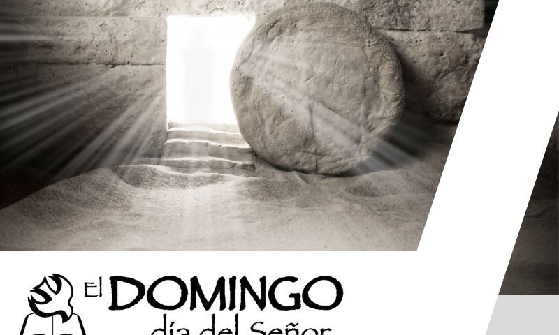 El Domingo, día del Señor: Domingo de Resurrección (31 de marzo de 2024)