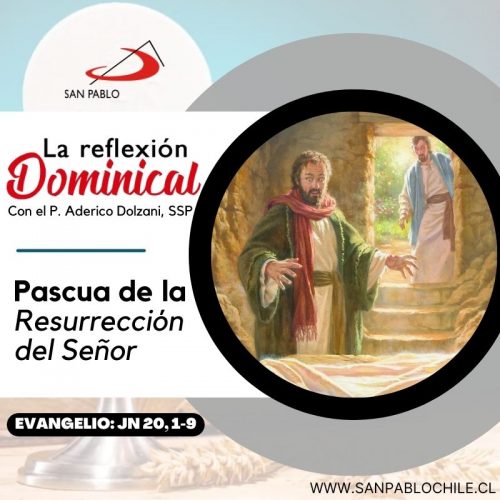 LA REFLEXIÓN DOMINICAL: Pascua de la Resurrección del Señor (31 de marzo de 2024)