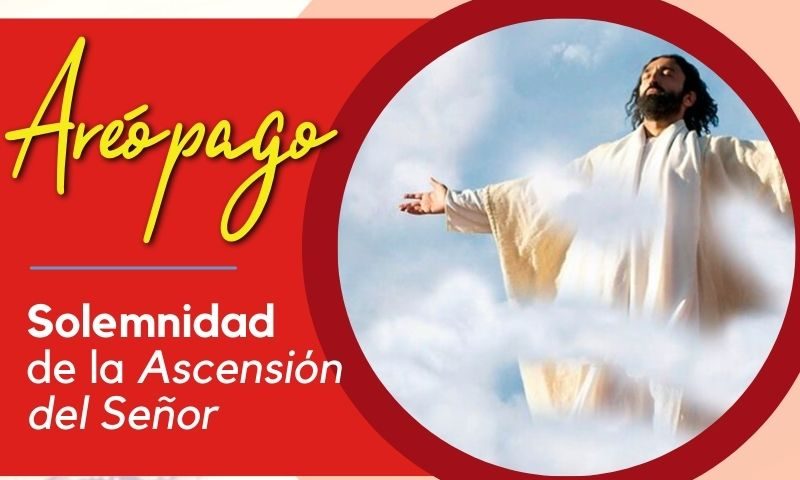 ﻿Solemnidad de la Ascensión del Señor