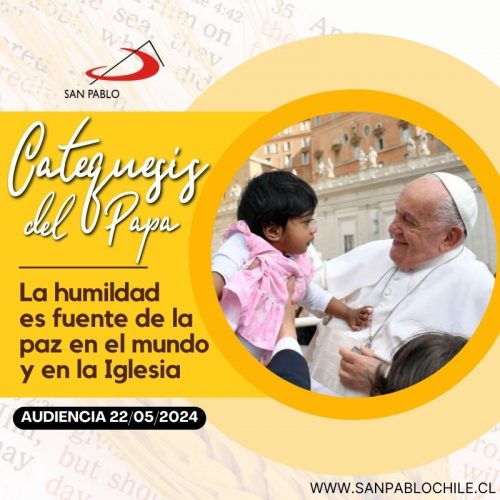 CATEQUESIS DEL PAPA: La humildad es fuente de la paz en el mundo y en la Iglesia